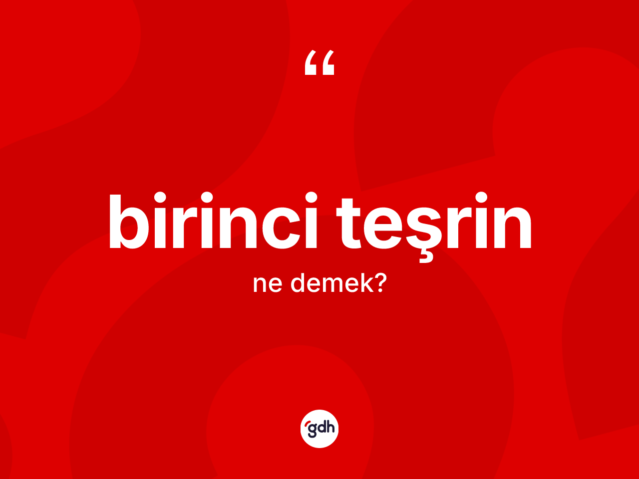 Birinci teşrin kelimesinin anlamı nedir? Birinci teşrin kelimesinin özellikleri nelerdir?