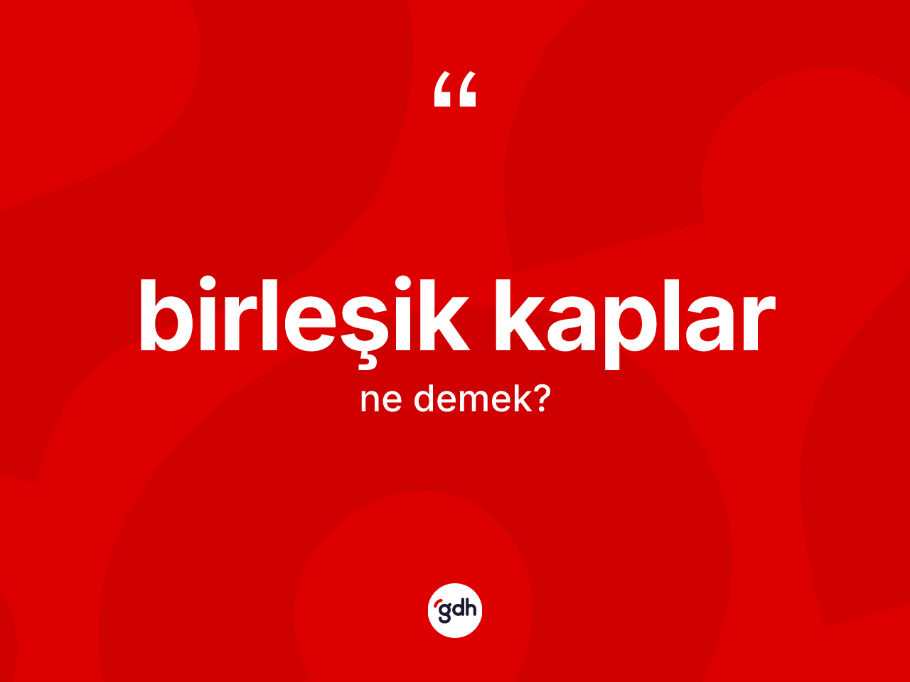 Birleşik kaplar kelimesi ne demek? Birleşik kapların kısaca tanımı nedir?