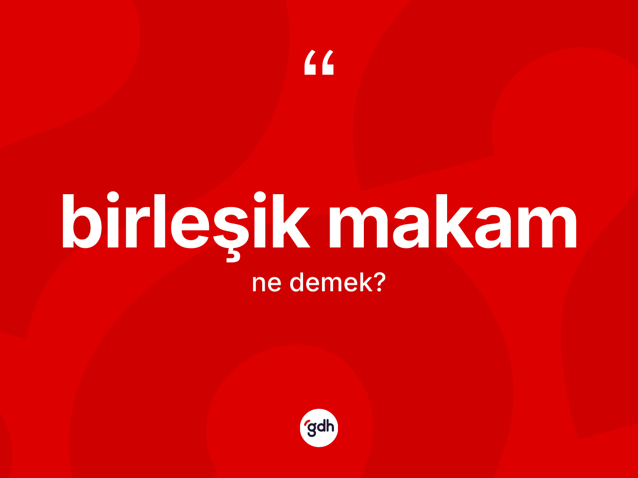 Birleşik makam kelimesinin tanımı nedir? Birleşik makamın halk arasındaki kullanımı nasıldır?