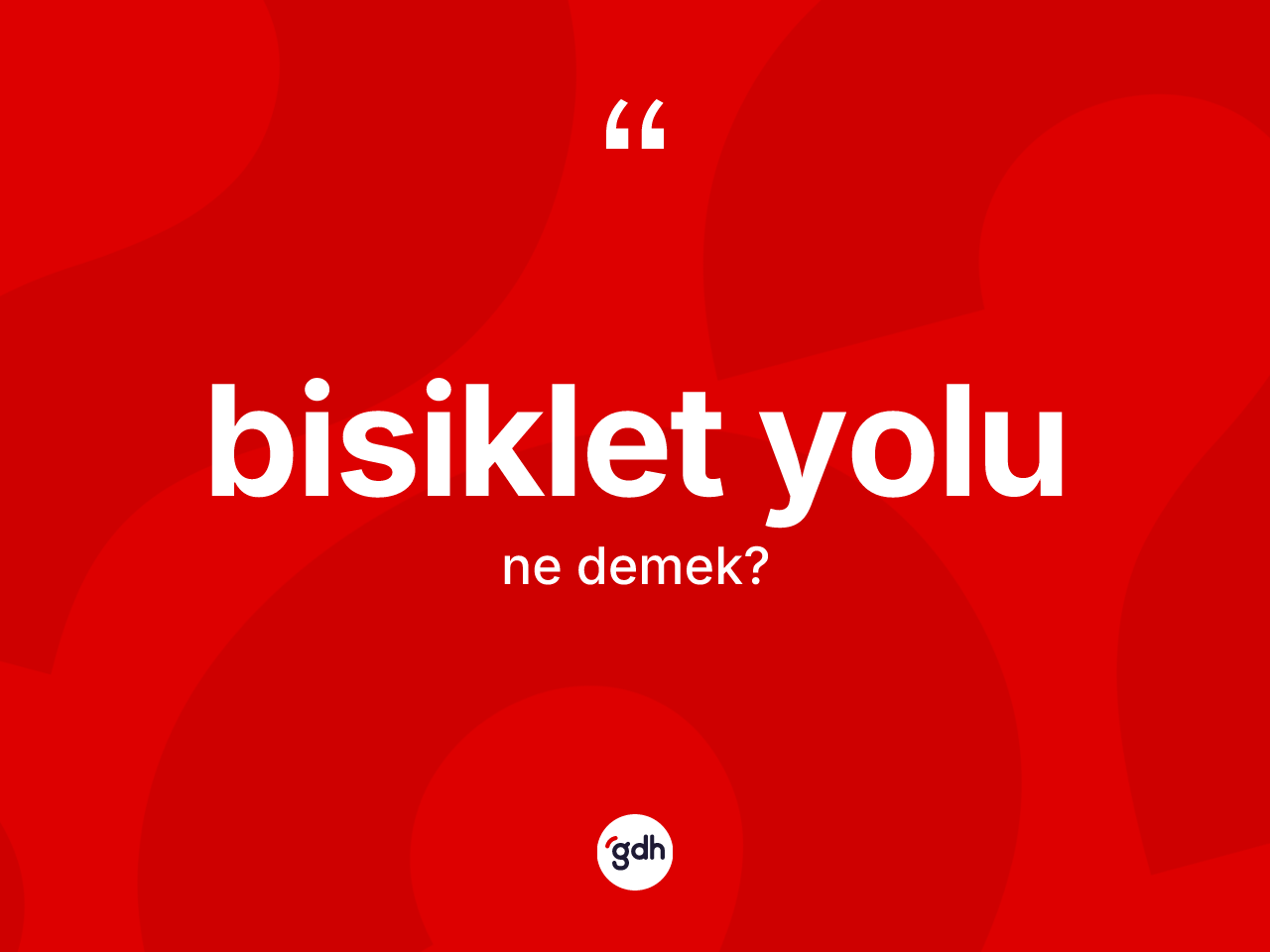 Bisiklet yolu ne anlama gelir? Bisiklet yolunun kısaca tanımı nedir?