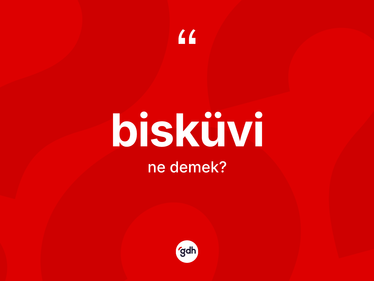 Bisküvi ne demek? Bisküvinin kısaca tanımı nedir?