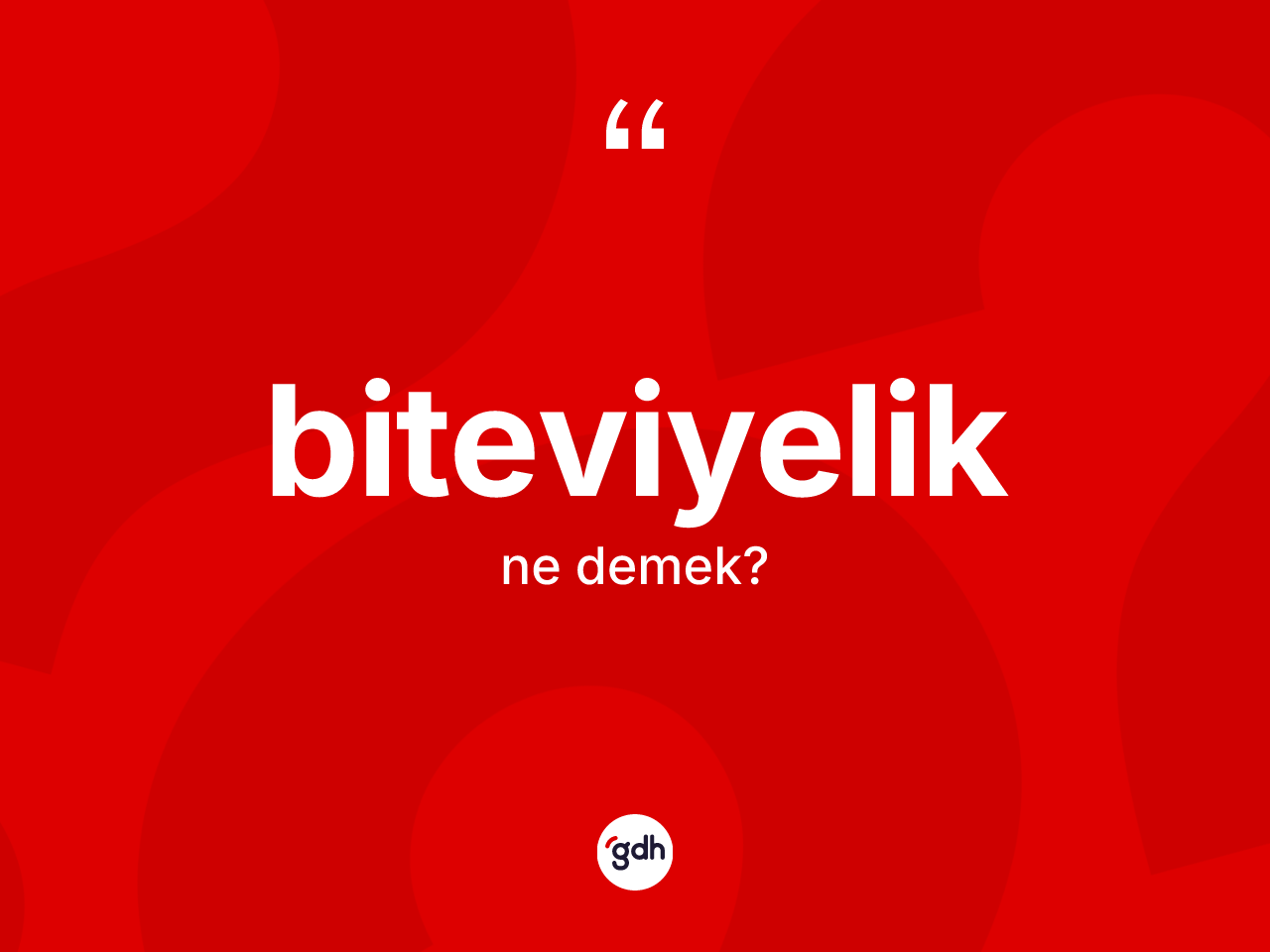 Biteviyelik kelimesinin anlamı nedir? Biteviyeliğin halk arasındaki kullanımı nasıldır?