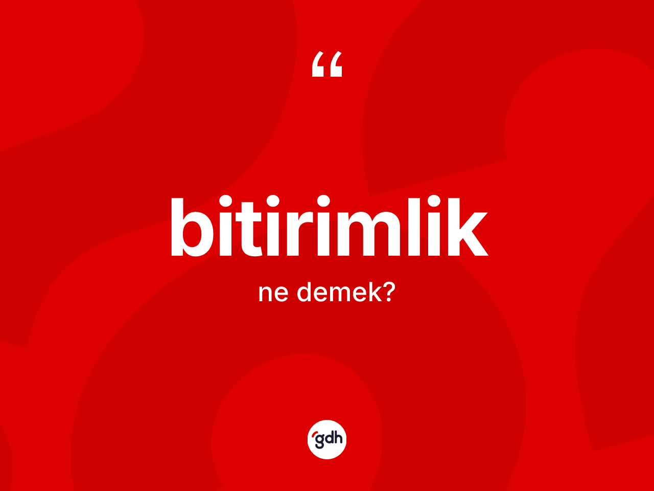 Bitirimlik kelimesinin tanımı nedir? Bitirimlik kelimesinin TDK anlamı nedir?