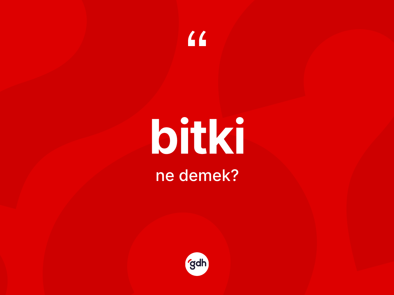 Bitki kelimesinin sözlükteki tanımı nedir? Bitkinin kısaca tanımı nedir?