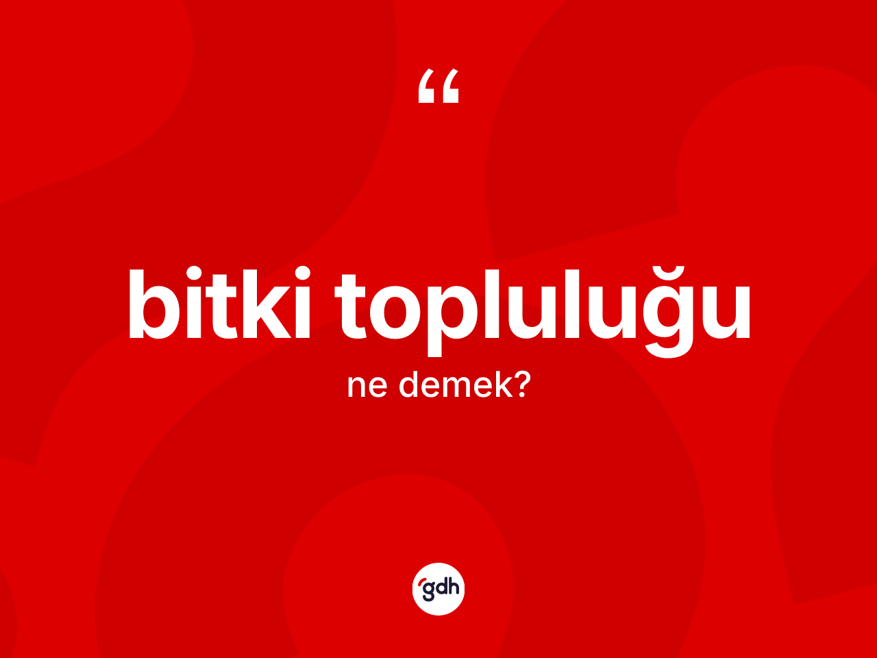 Bitki topluluğu kelimesi ne demek? Bitki topluluğunun halk arasındaki kullanımı nasıldır?