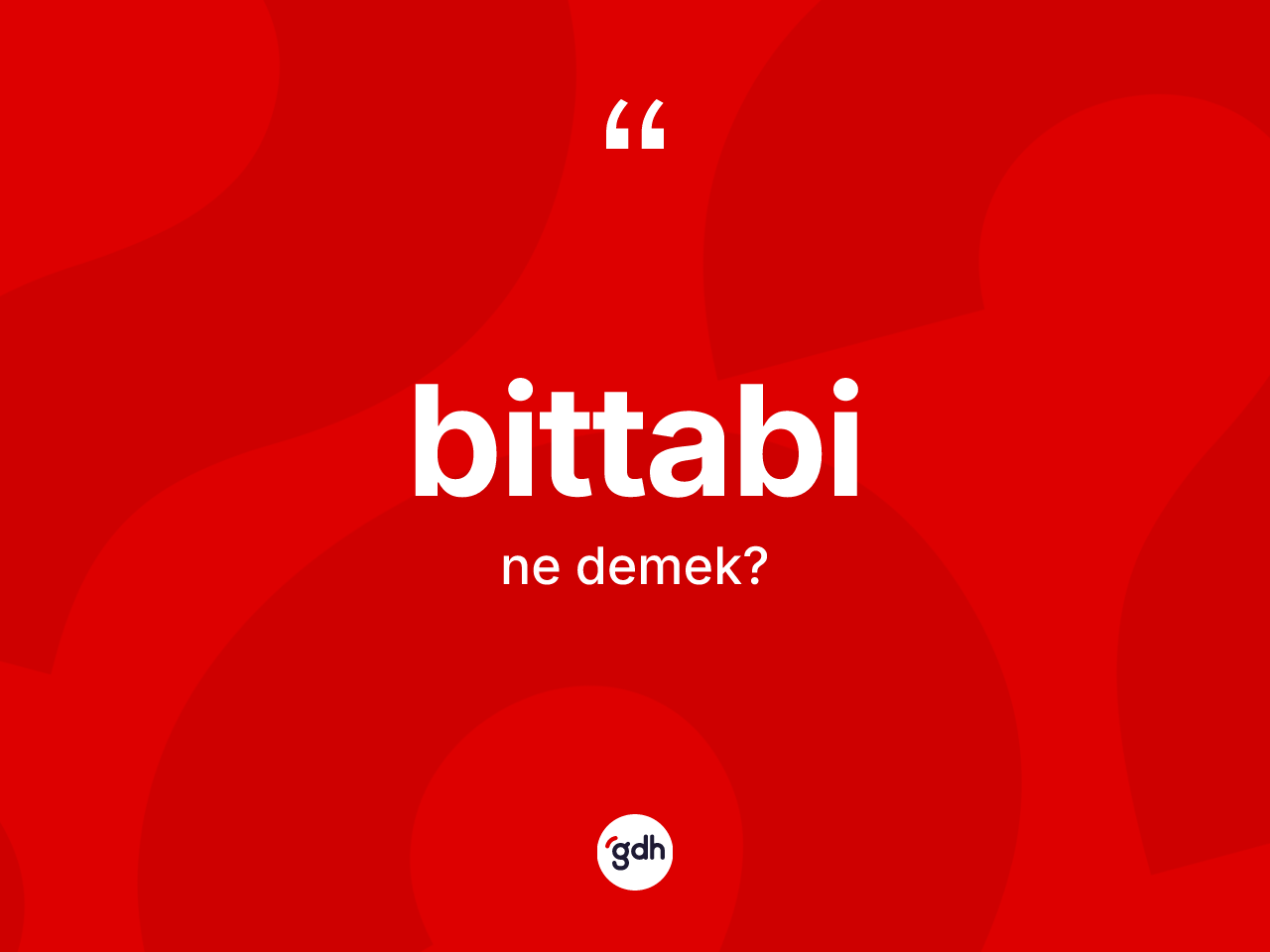 Bittabi kelimesinin tanımı nedir? Bittabi kelimesinin özellikleri nelerdir?