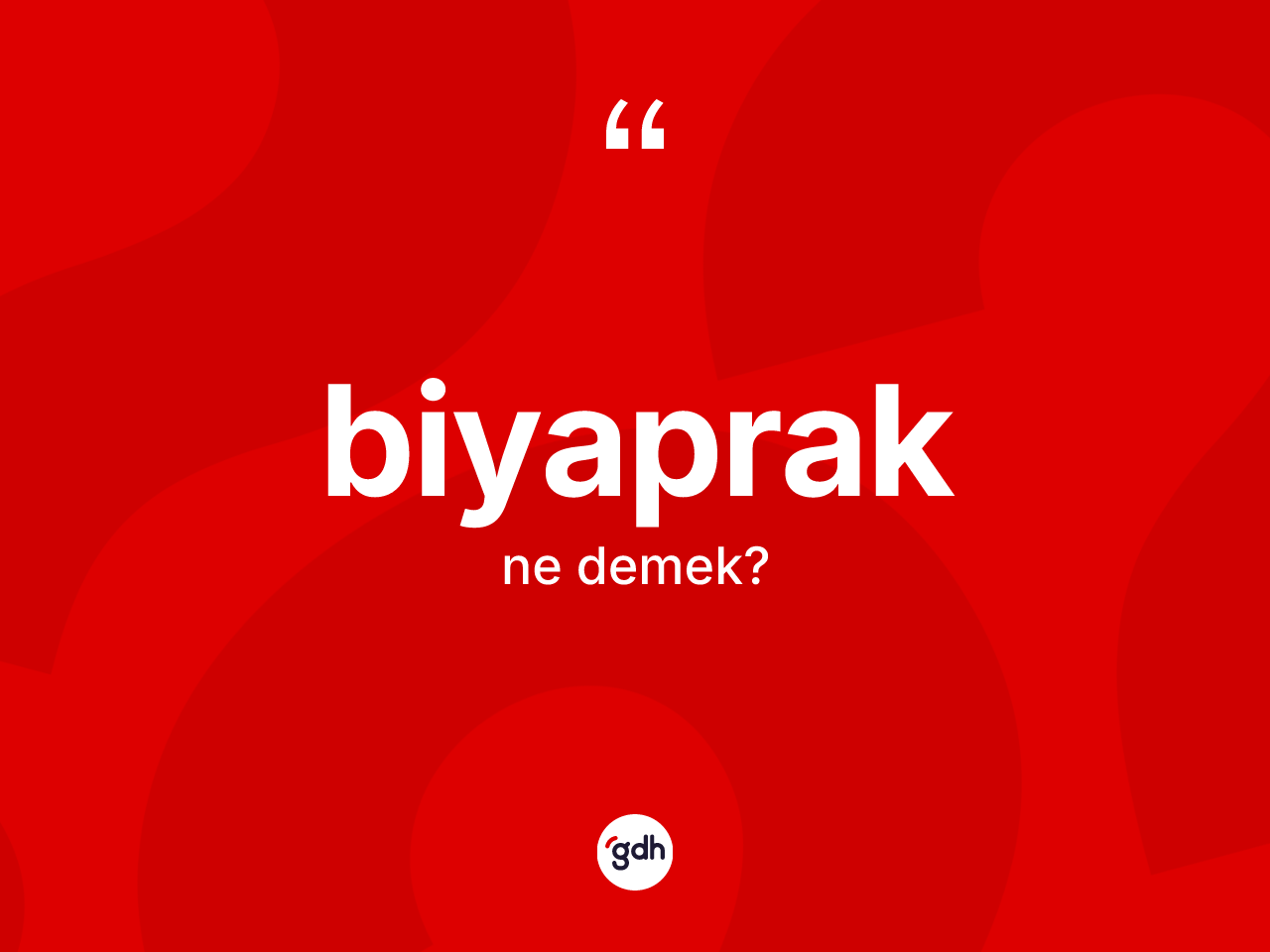 Biyaprak kelimesinin sözlükteki tanımı nedir? Biyaprağın halk arasındaki kullanımı nasıldır?