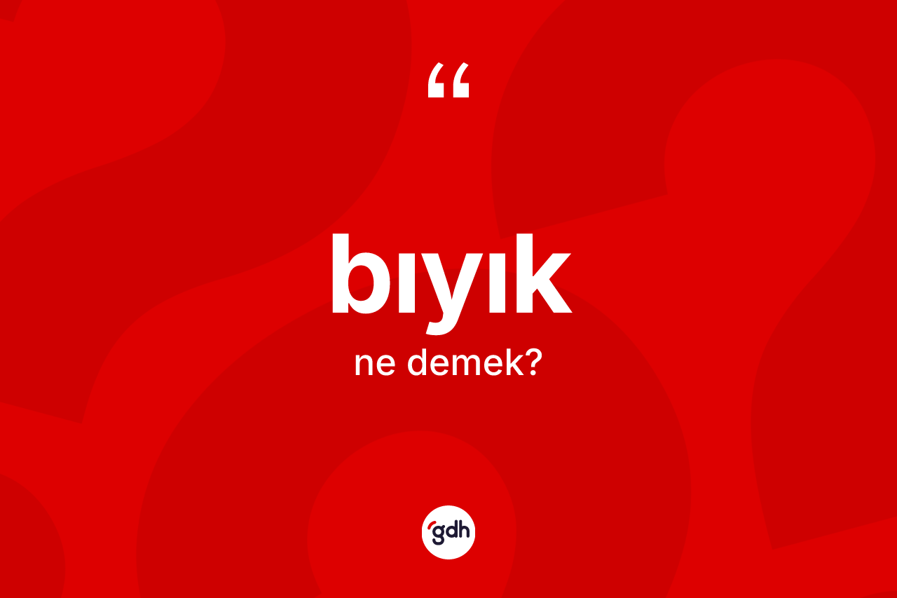 Bıyık kelimesinin sözlükteki tanımı nedir?
