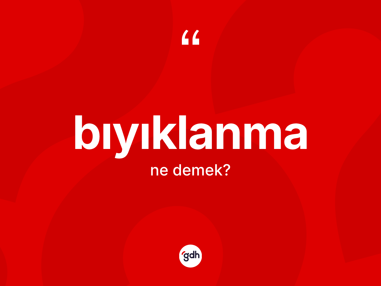 Bıyıklanma kelimesinin sözlükteki tanımı nedir? Bıyıklanmanın halk arasındaki kullanımı nasıldır?