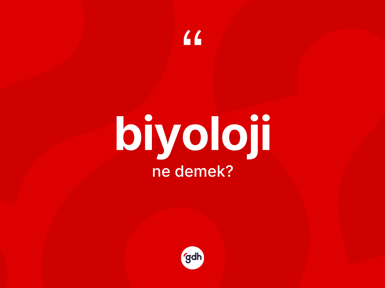 Biyoloji ne anlama gelir? Biyolojinin kısaca tanımı nedir?