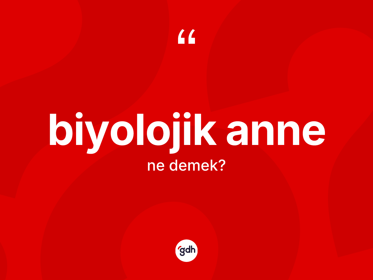 Biyolojik anne nedir? Biyolojik anne kelimesinin özellikleri nelerdir?