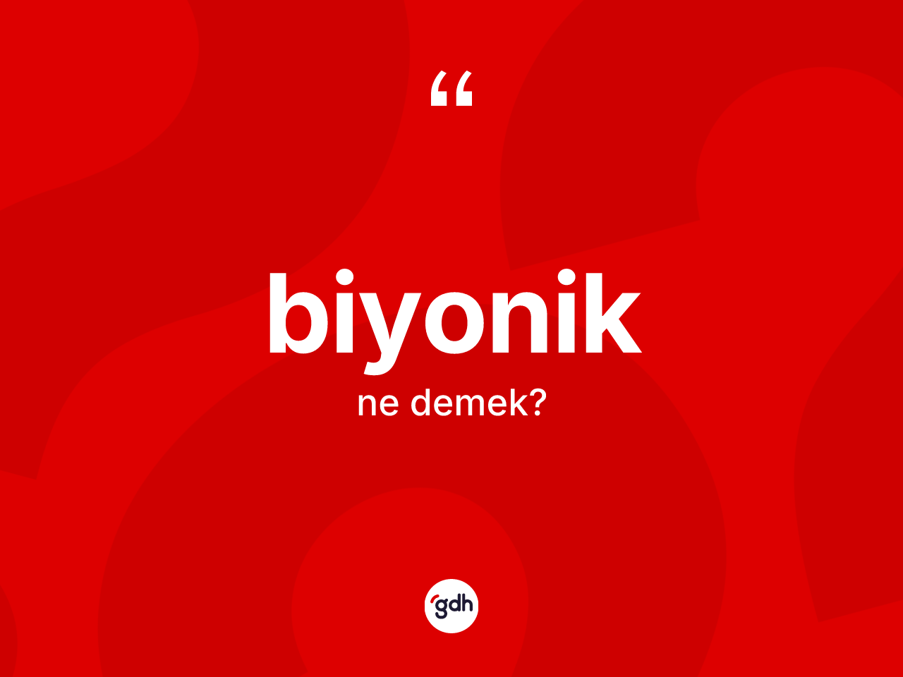 Biyonik kelimesinin tanımı nedir? Biyonik kelimesinin TDK anlamı nedir?