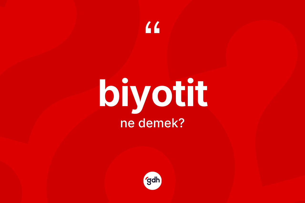Biyotit nedir? Biyotitin kısaca tanımı nedir?