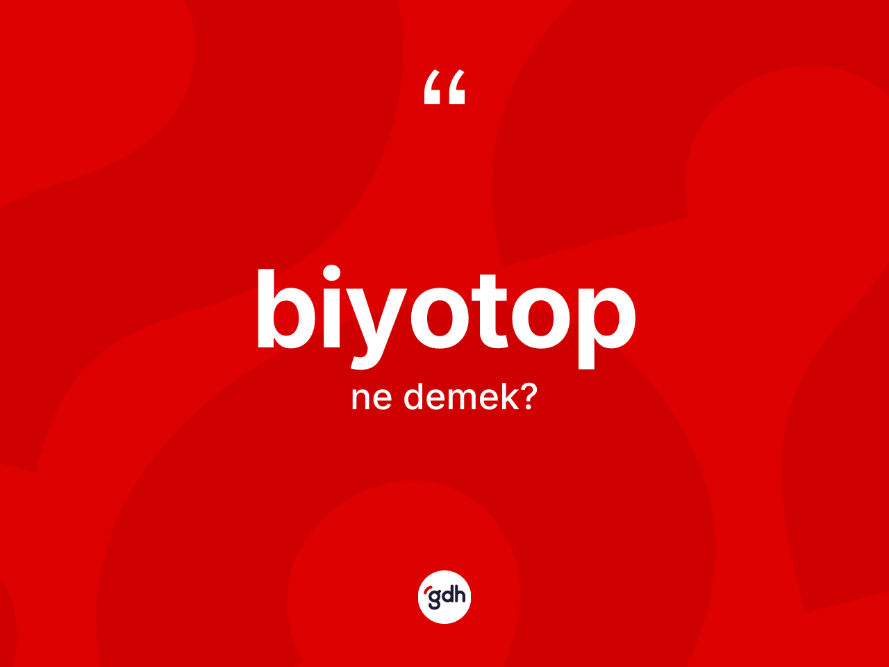 Biyotop kelimesinin sözlükteki tanımı nedir? Biyotop kelimesinin kaç farklı anlamı var?