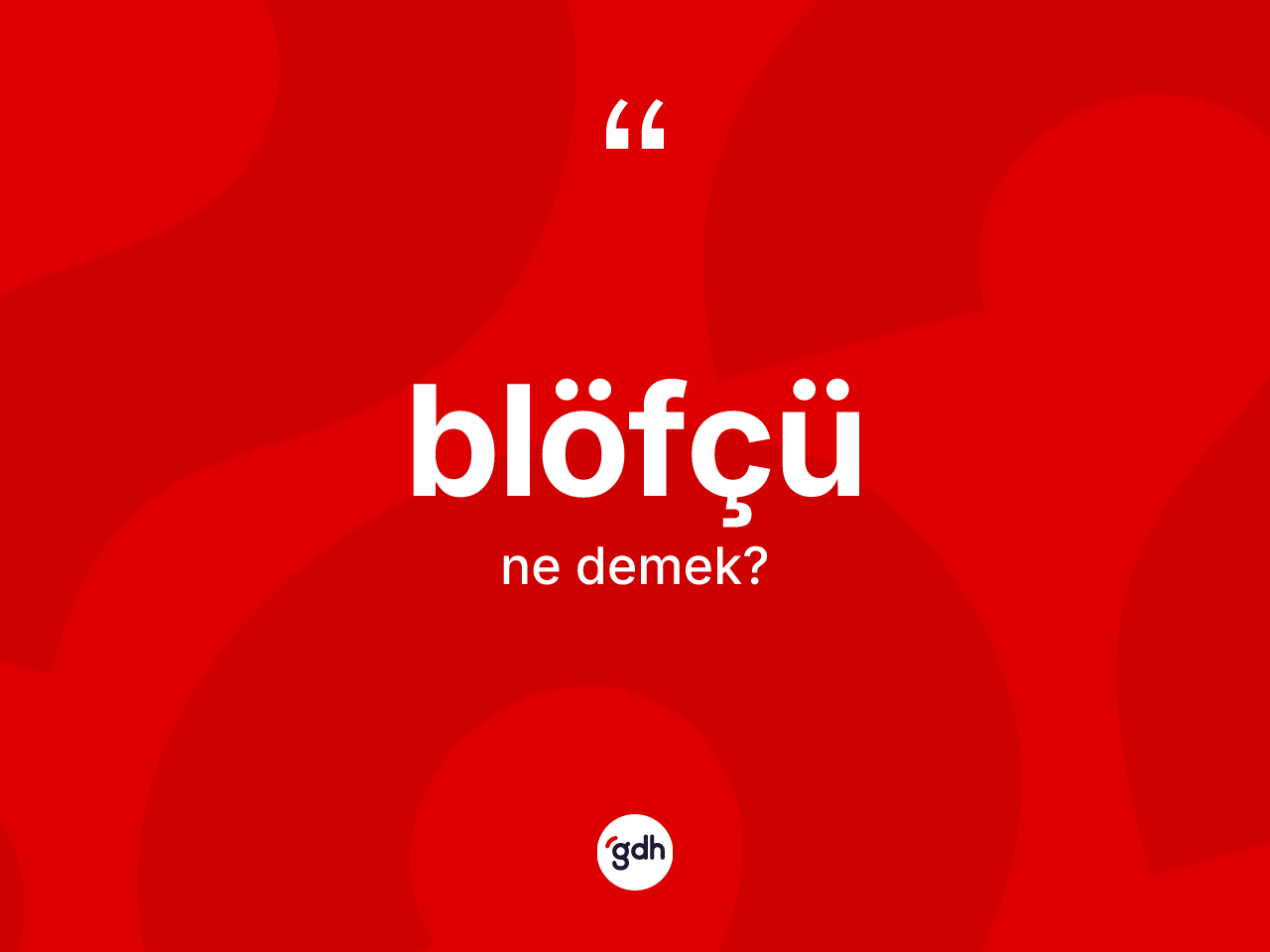 Blöfçü kelimesinin tanımı nedir? Blöfçünün kısaca tanımı nedir?