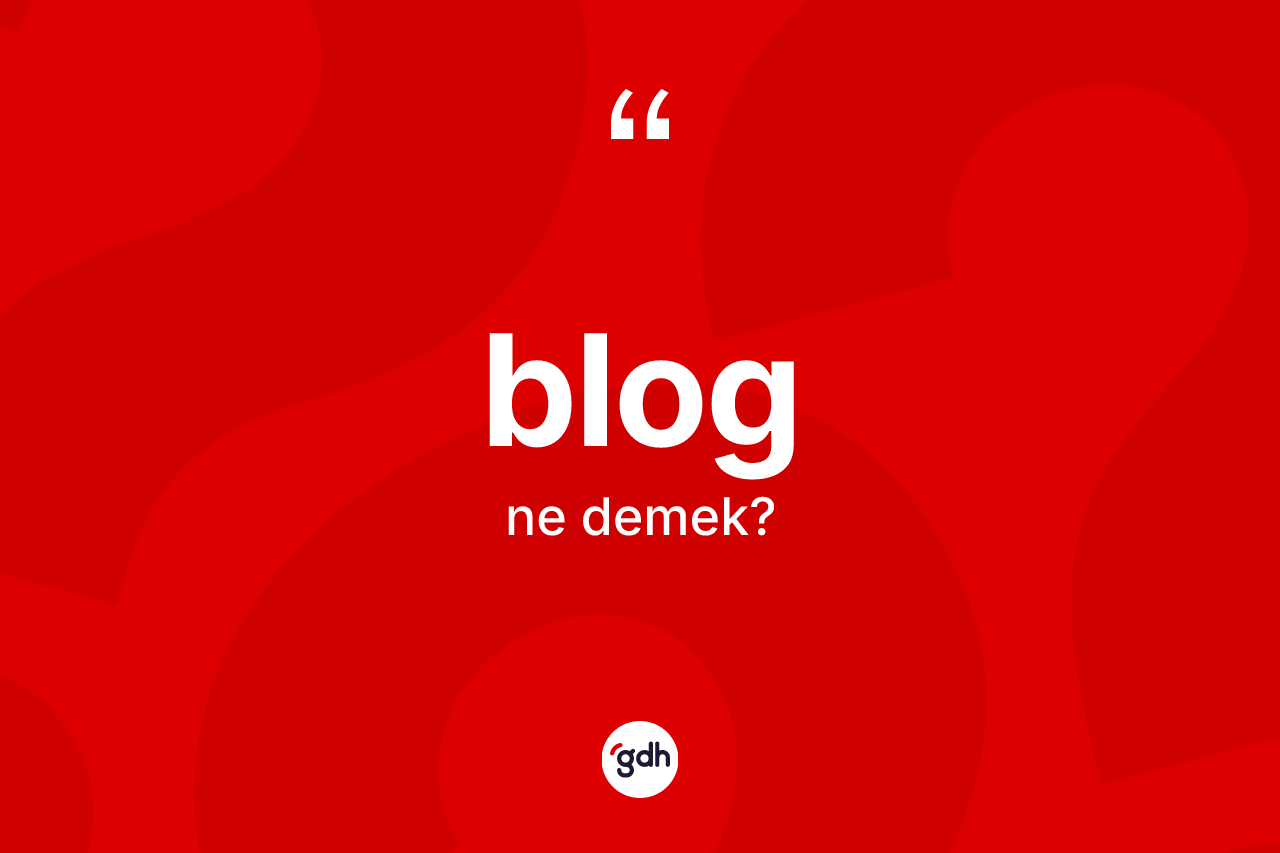 Blog kelimesinin anlamı nedir? Blogun TDK'ya göre anlamı nedir?