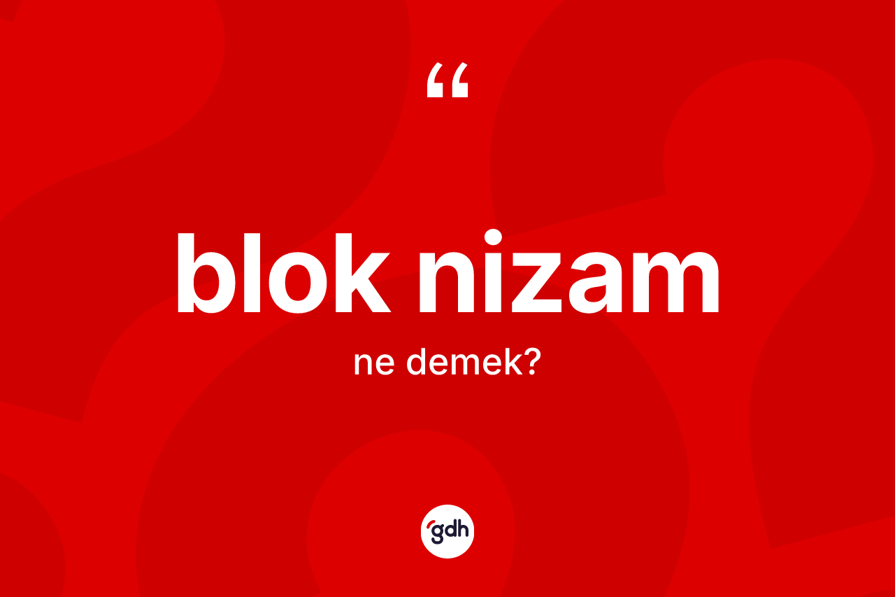 Blok nizam nedir?