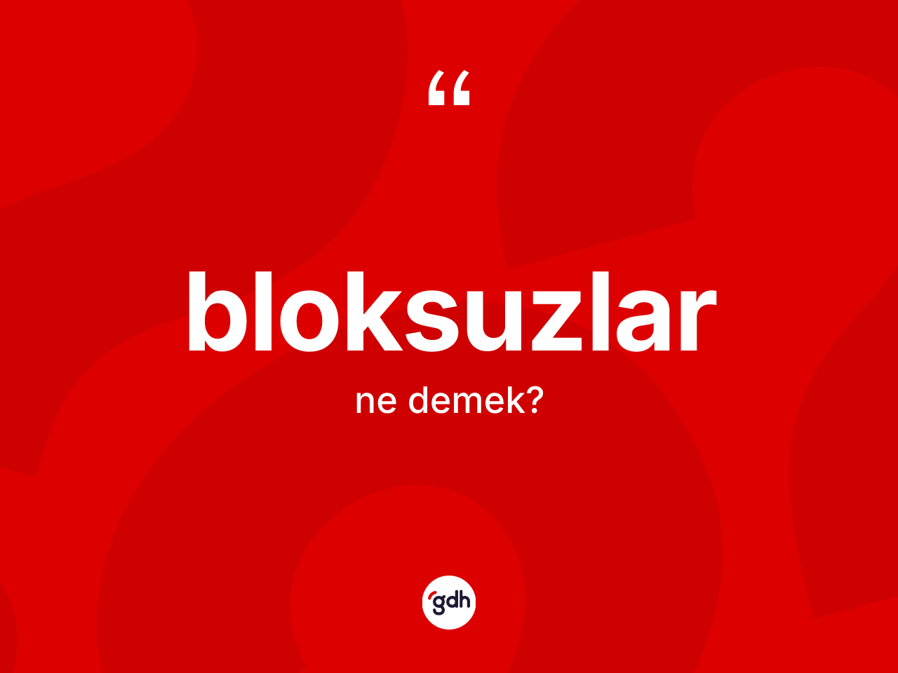 Bloksuzlar kelimesinin tanımı nedir? Bloksuzların sözlükteki anlamı nedir?
