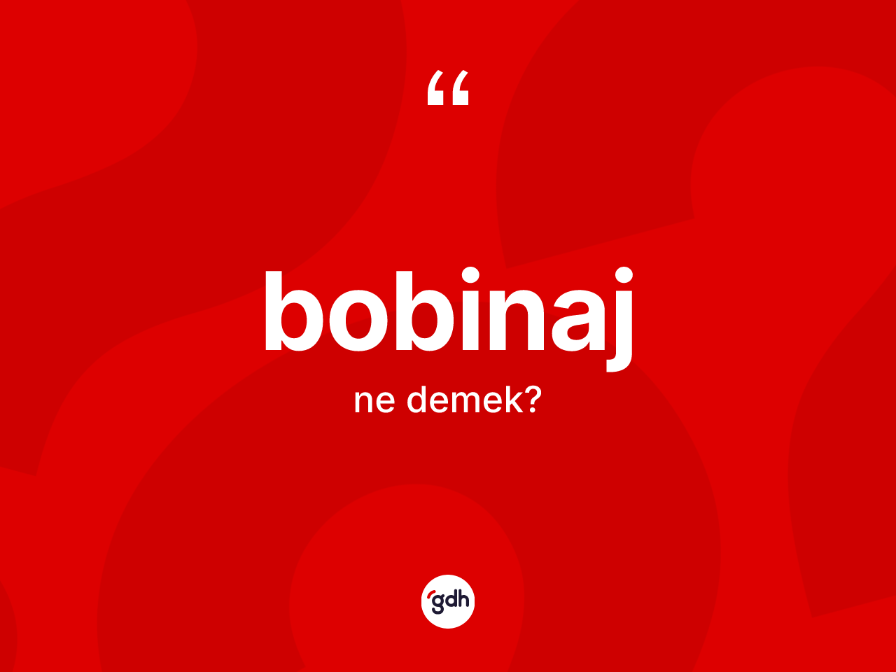 Bobinaj kelimesinin tanımı nedir? Bobinajın kısaca tanımı nedir?