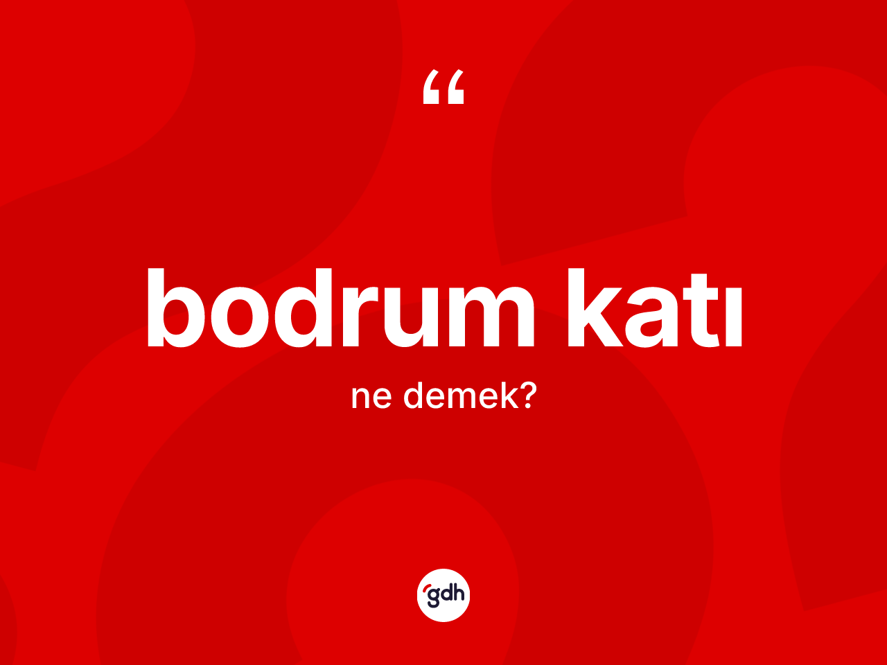 Bodrum katı kelimesi nedir? Bodrum katı kelimesinin özellikleri nelerdir?