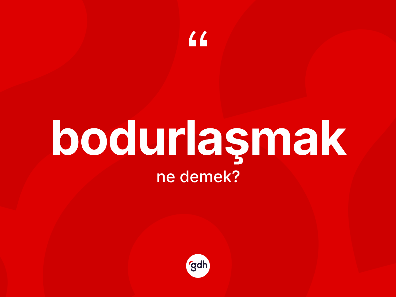 Bodurlaşmak kelimesi ne demek? Bodurlaşmak kelimesinin özellikleri nelerdir?