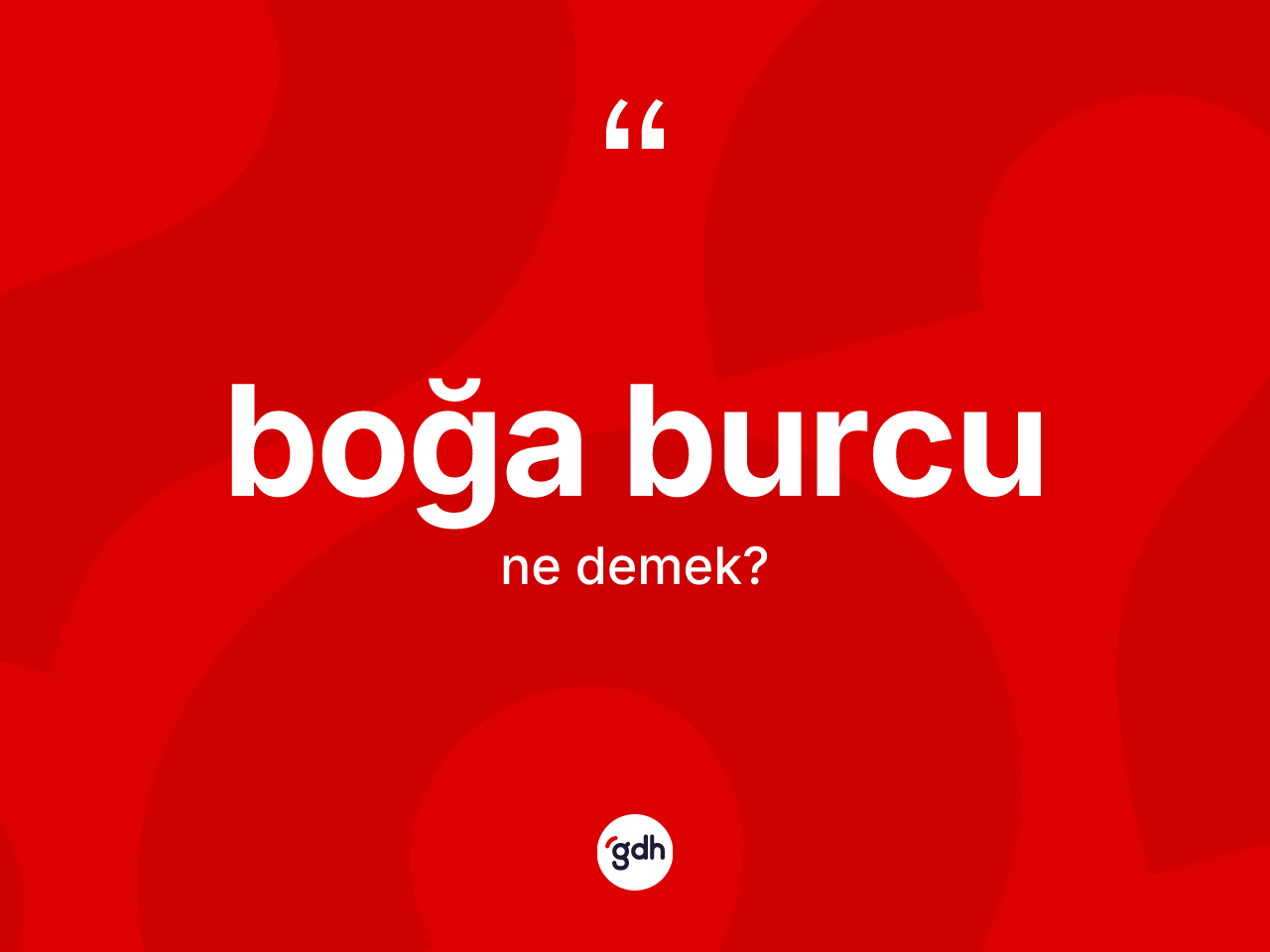 Boğa Burcu kelimesinin anlamı nedir? Boğa Burcu kelimesinin kaç farklı anlamı var?