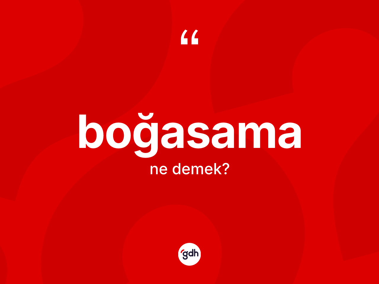 Boğasama nedir? Boğasamanın kısaca tanımı nedir?