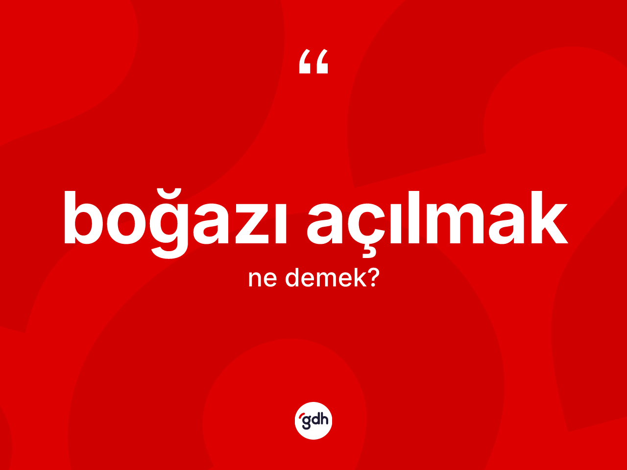 Boğazı açılmak ne demek? Boğazı açılmak ifadesi hangi durumlarda kullanılır