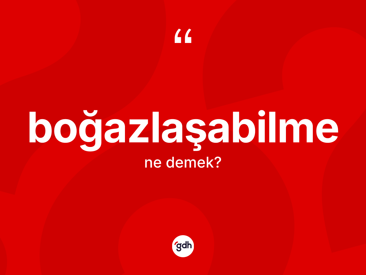 Boğazlaşabilme ne demek? Boğazlaşabilme kelimesinin özellikleri nelerdir?