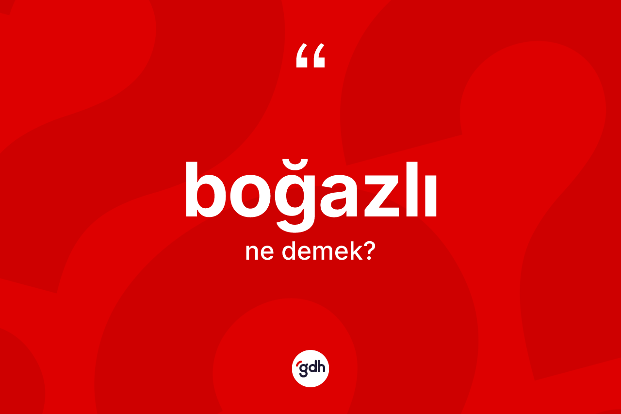 Boğazlı kelimesi nedir?