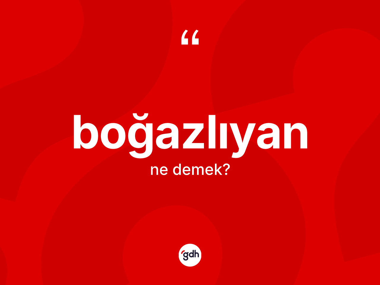 Boğazlıyan kelimesi ne demek? Boğazlıyan'ın TDK'ya göre anlamı nedir?