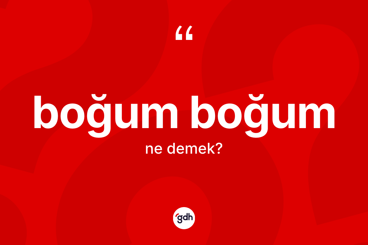 Boğum boğum ne demek? Boğum boğumun TDK'ya göre anlamı nedir?