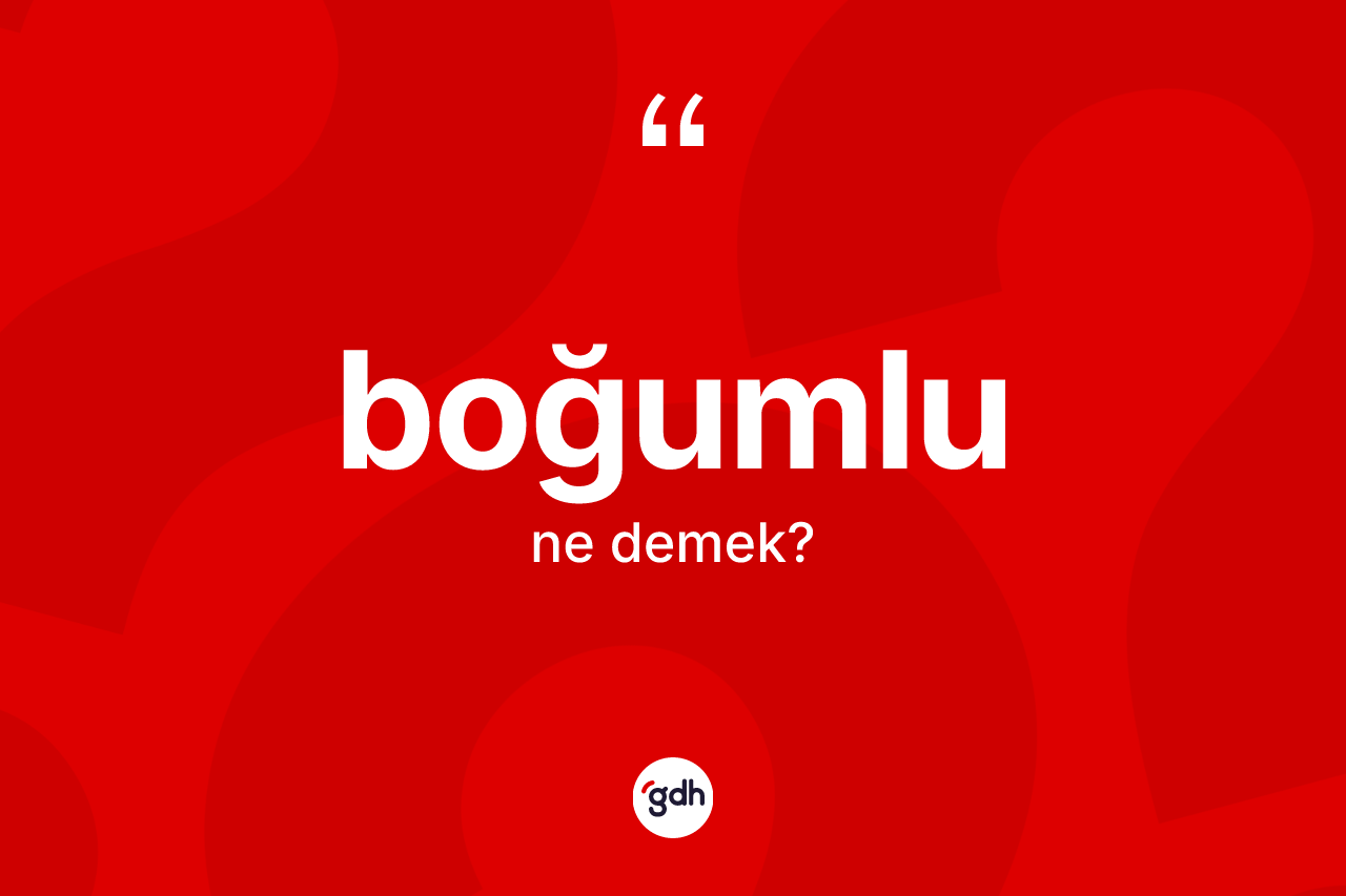 Boğumlu kelimesinin sözlükteki tanımı nedir?