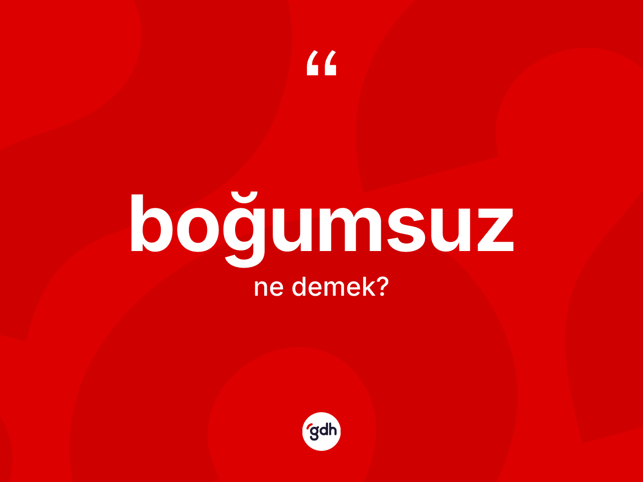 Boğumsuz kelimesinin sözlükteki tanımı nedir? Boğumsuzun kısaca tanımı nedir?