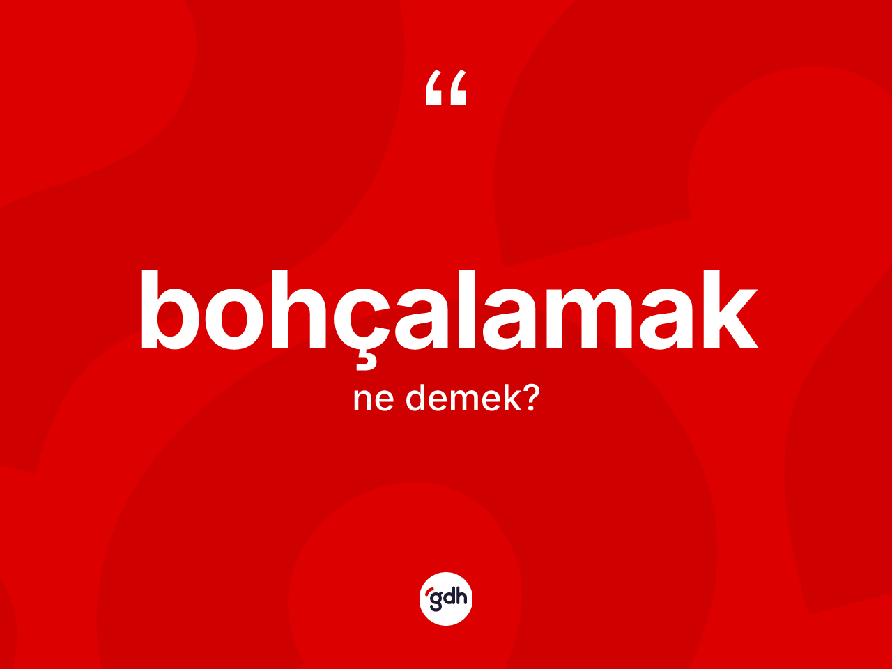 Bohçalamak kelimesinin sözlükteki tanımı nedir? Bohçalamak kelimesinin özellikleri nelerdir?