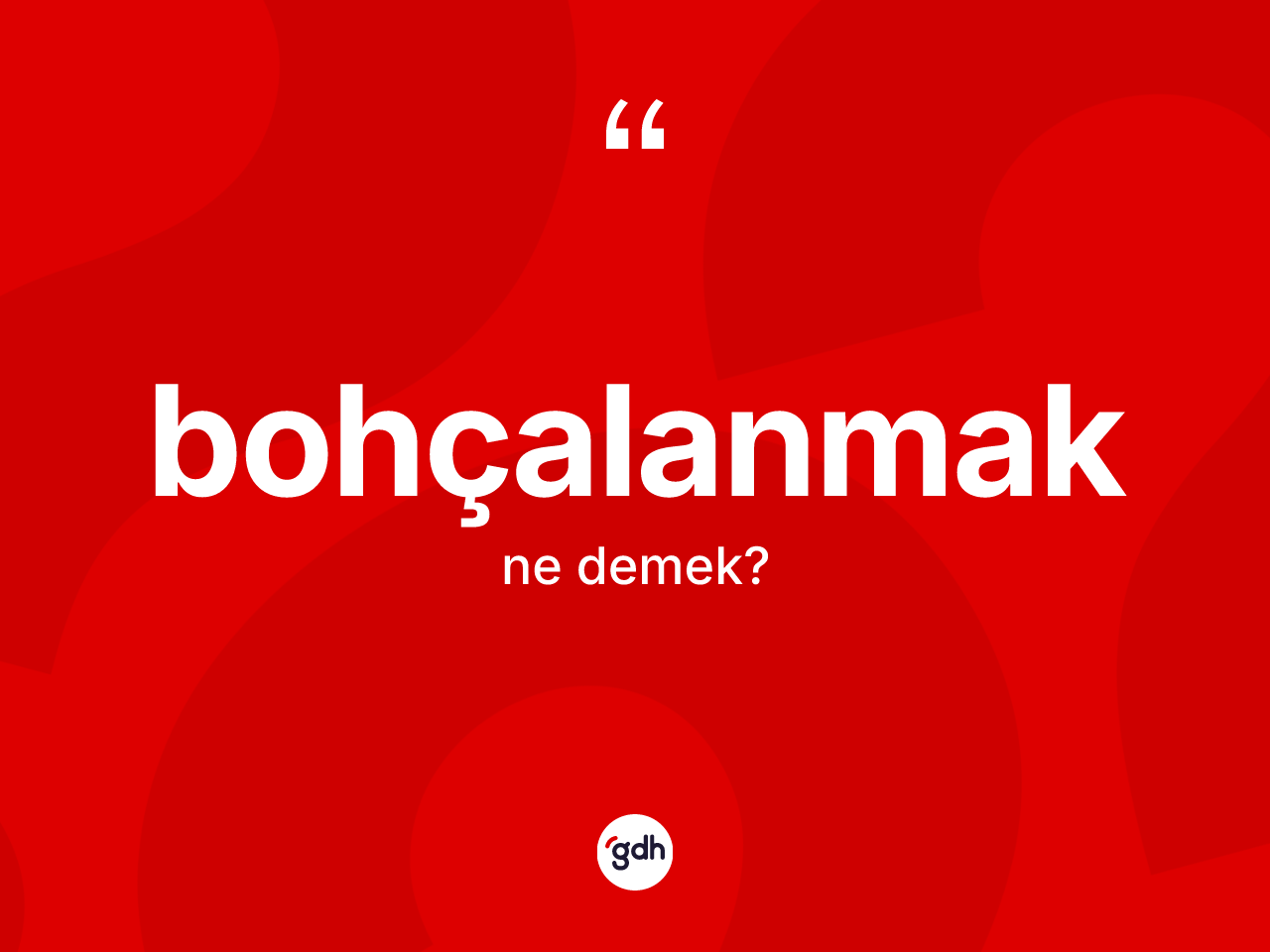 Bohçalanmak kelimesinin tanımı nedir? Bohçalanmağın TDK'ya göre anlamı nedir?