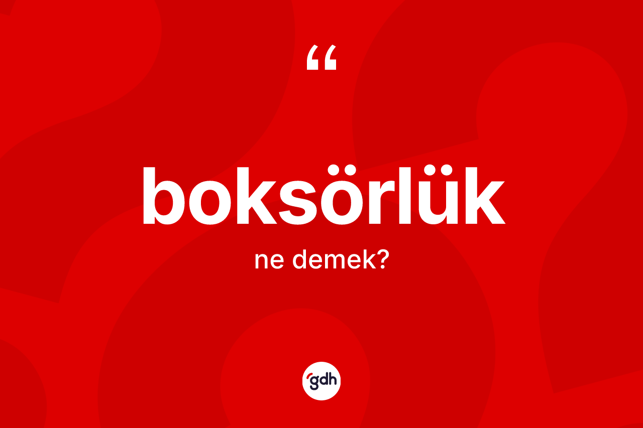 Boksörlük kelimesi ne anlama gelir?