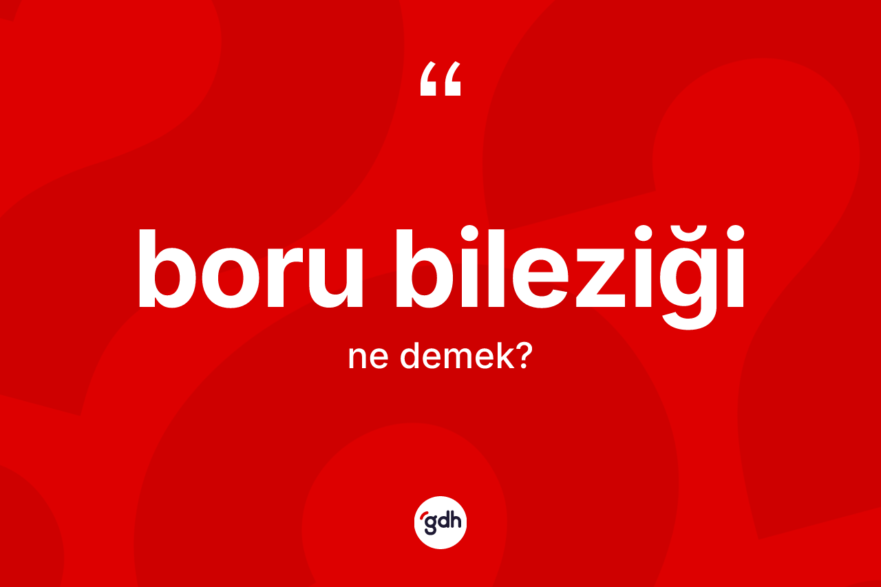 Boru bileziği nedir?