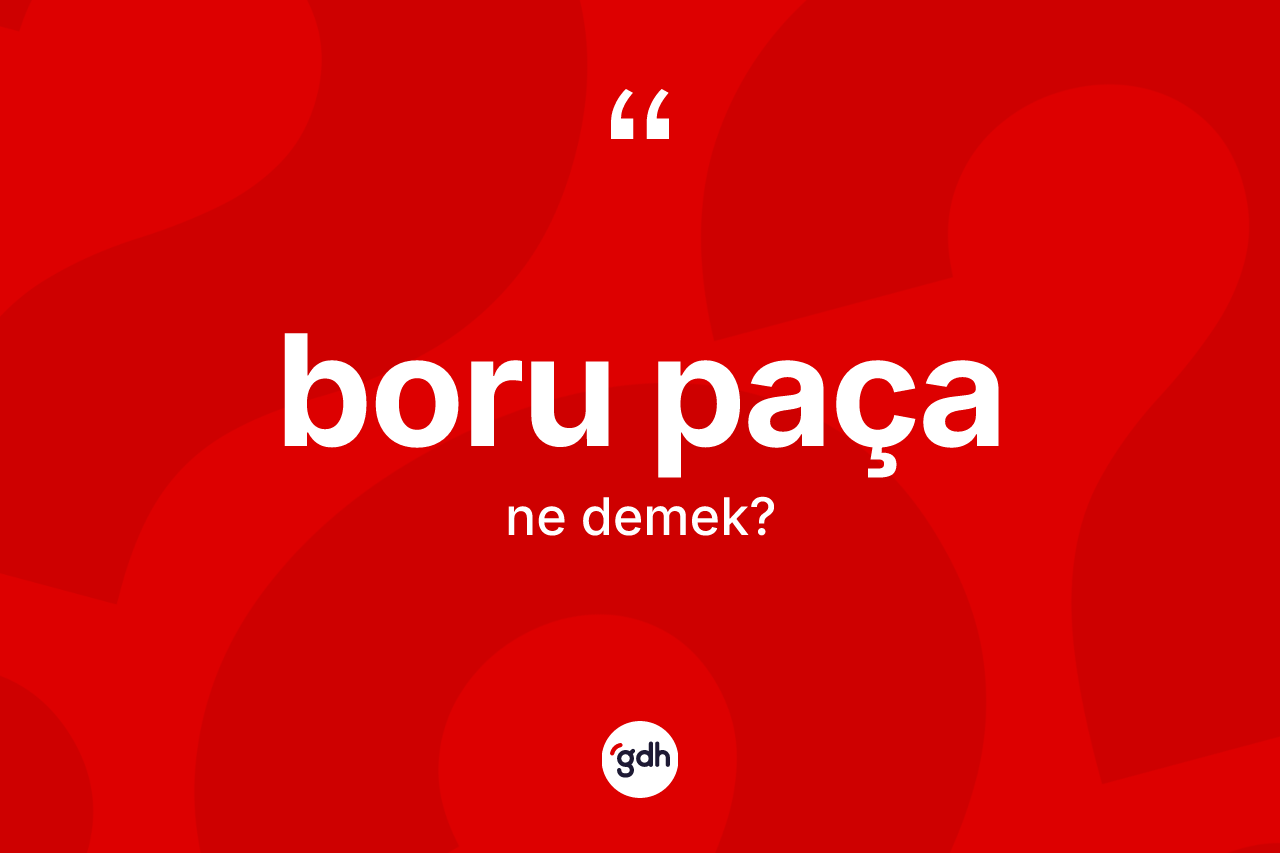 Boru paça nedir?