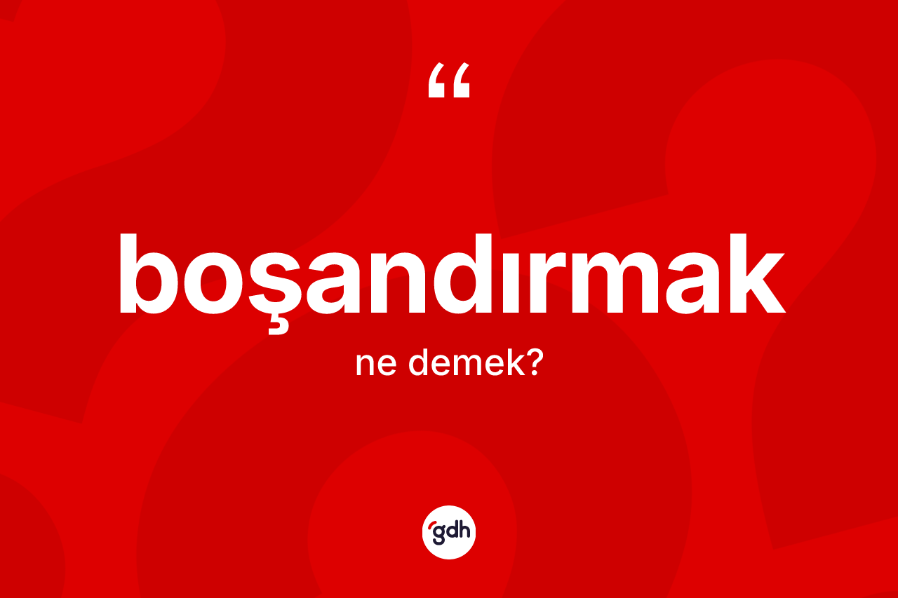Boşandırmak nedir?