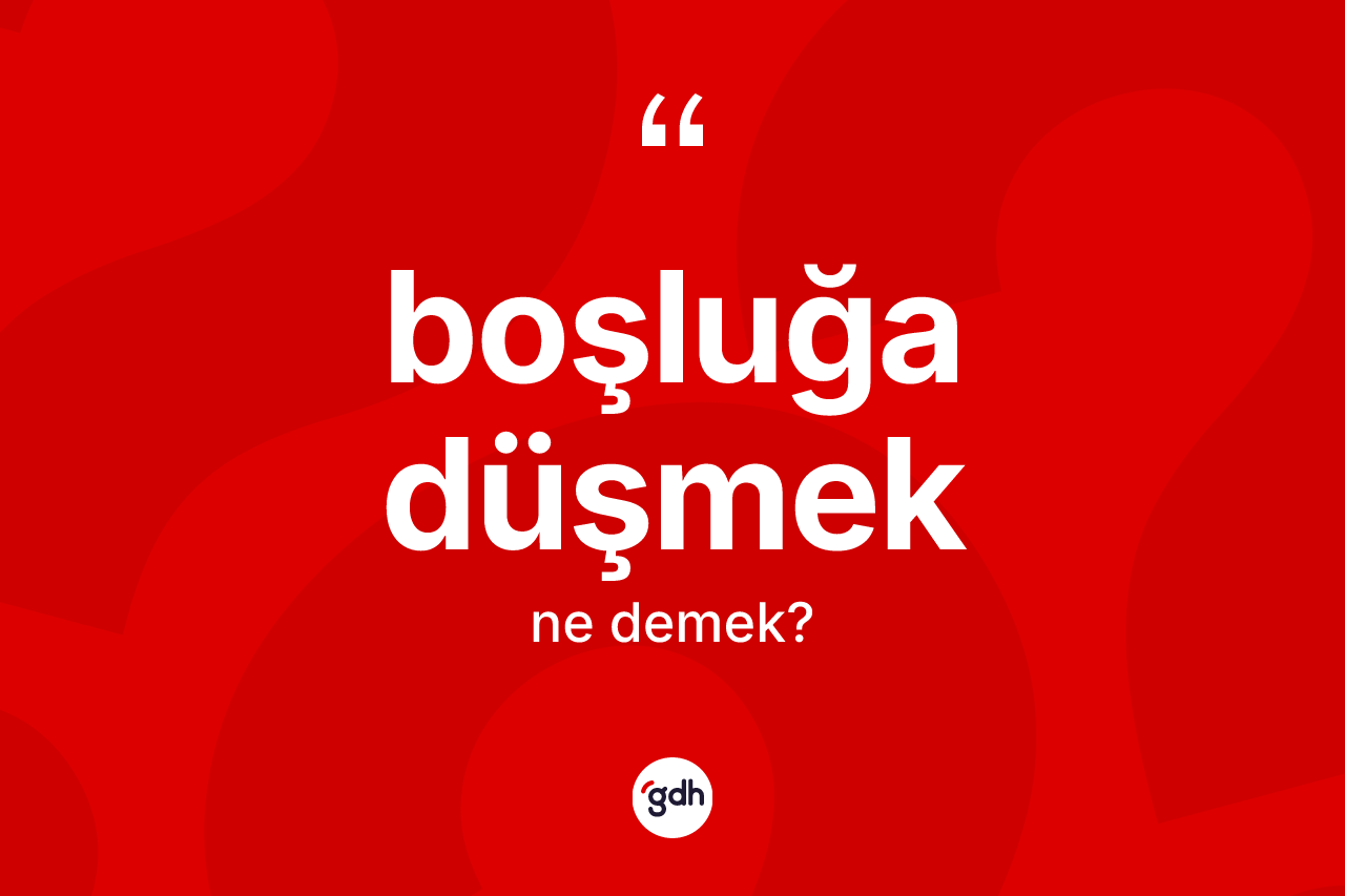 Boşluğa düşmek ifadesinin tanımı nedir? Boşluğa düşmek ifadesi hangi durumlarda kullanılır