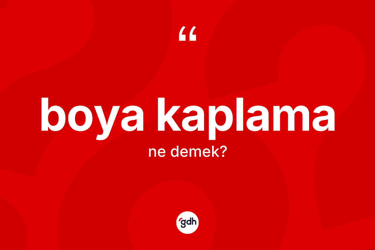 Boya kaplama kelimesi nedir?