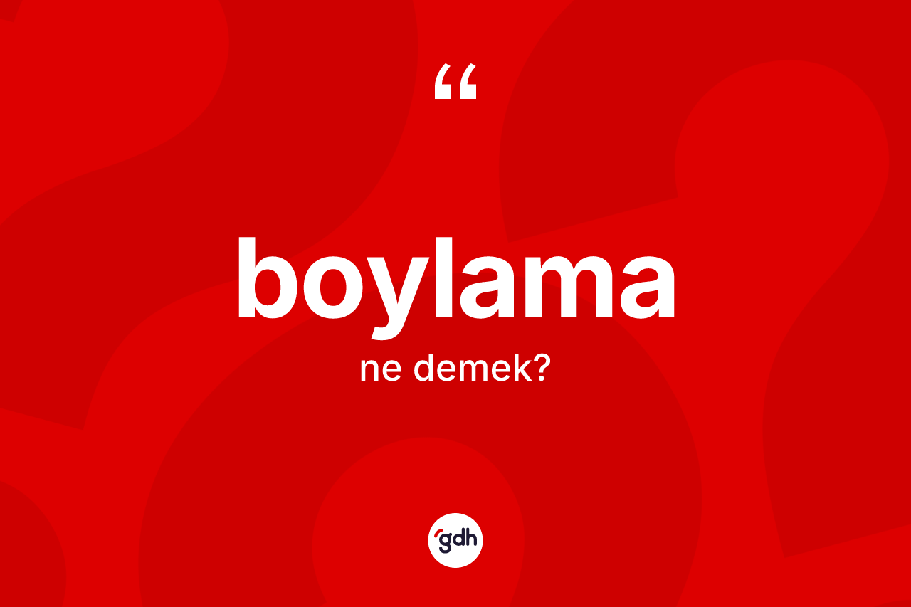 Boylama kelimesinin tanımı nedir?