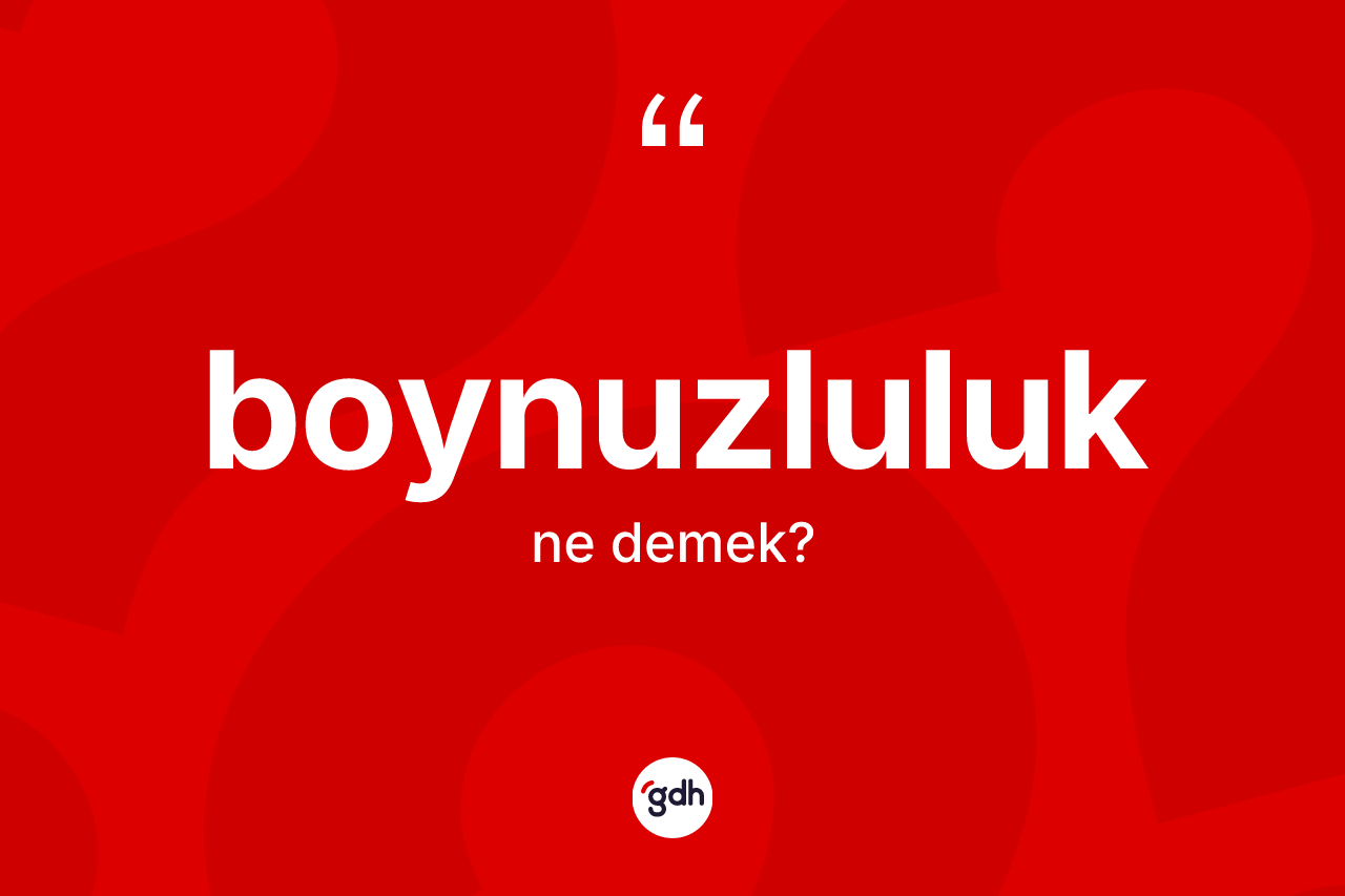 Boynuzluluk kelimesinin sözlükteki tanımı nedir?