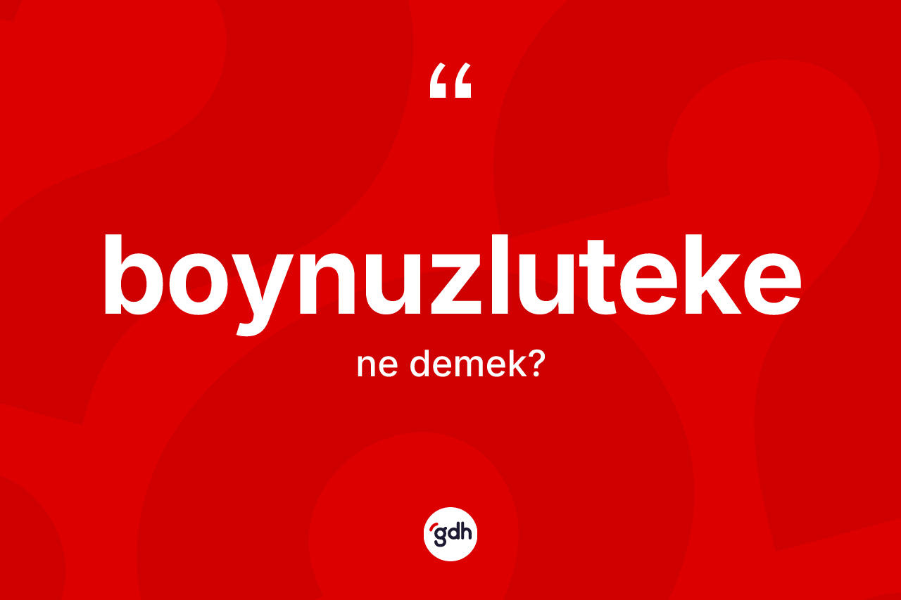 Boynuzluteke kelimesinin sözlükteki tanımı nedir?