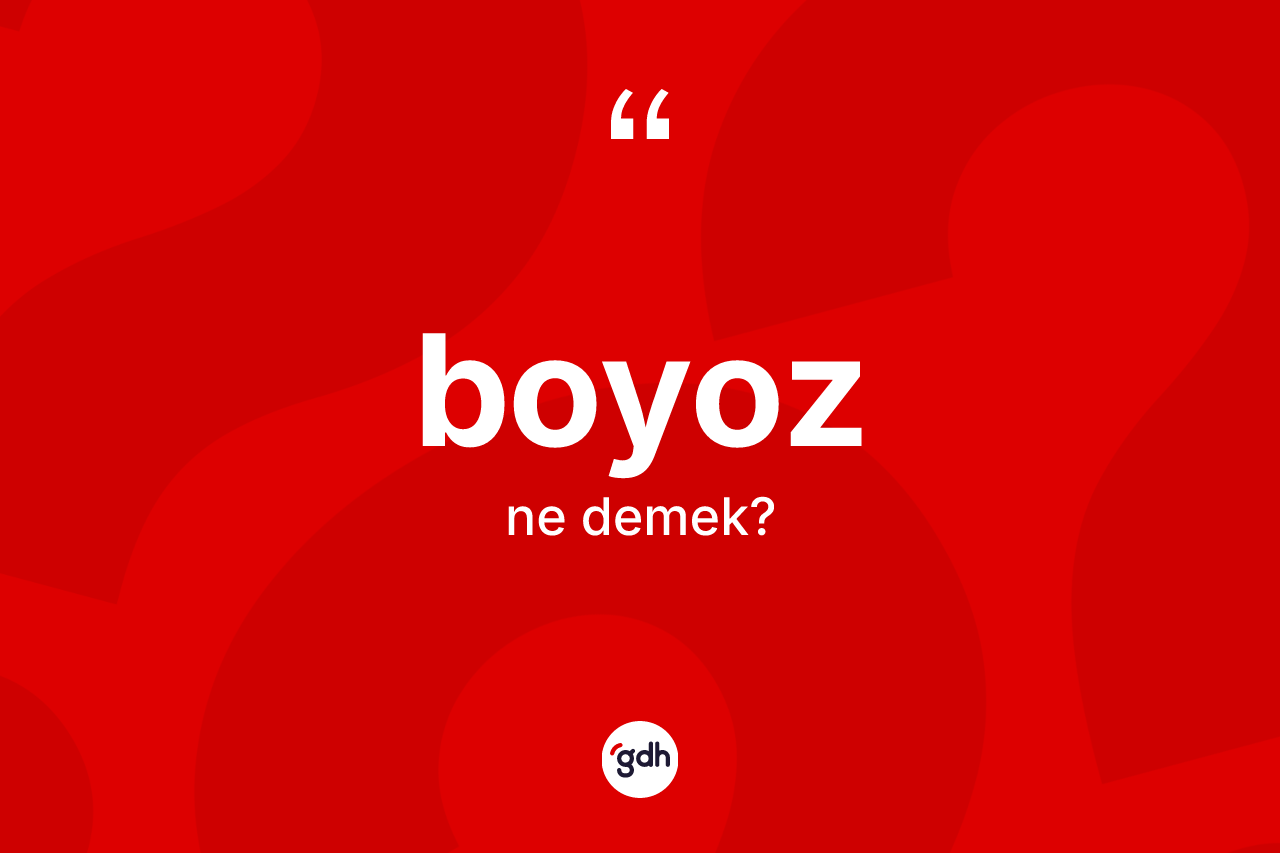 Boyoz kelimesinin sözlükteki tanımı nedir?