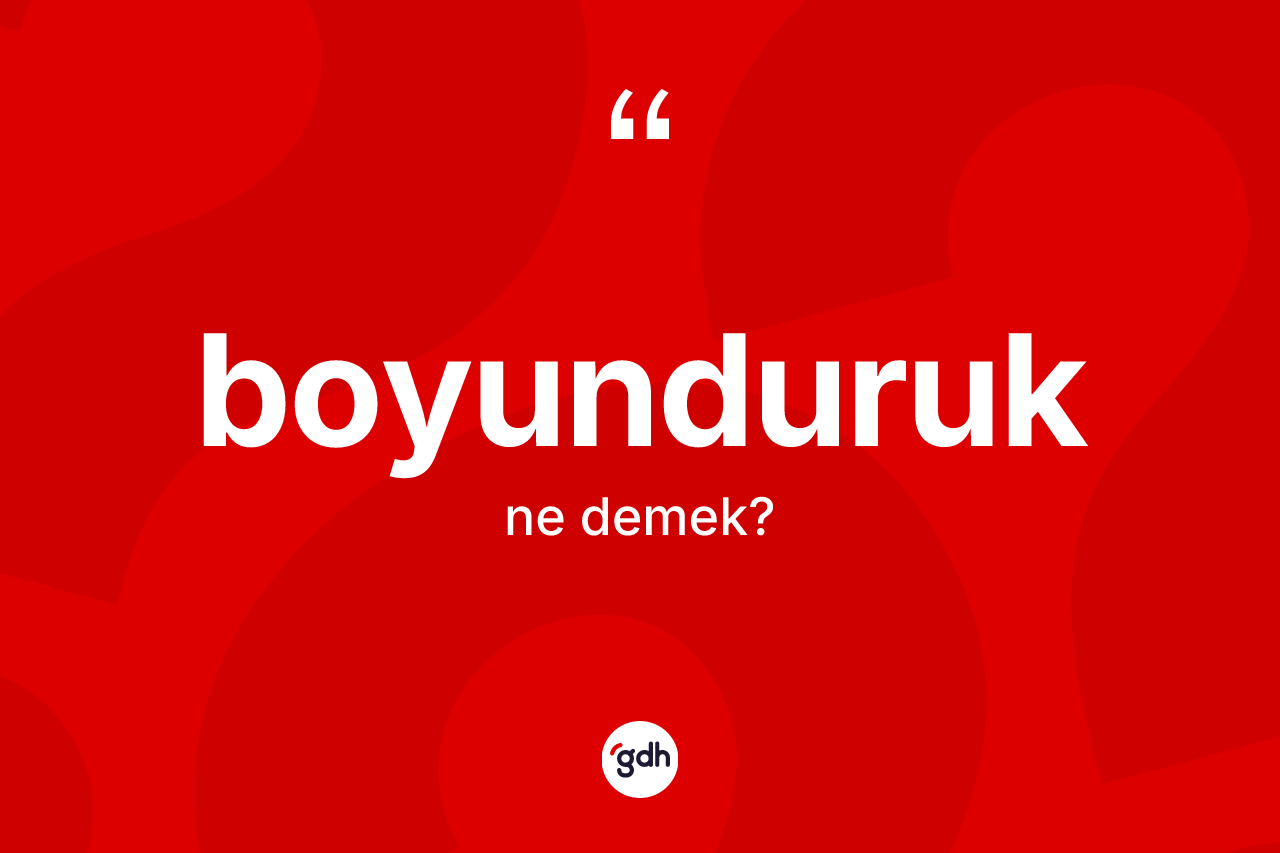 Boyunduruk ne anlama gelir?