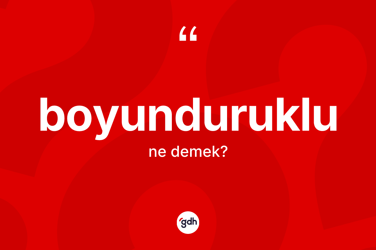 Boyunduruklu kelimesinin tanımı nedir?