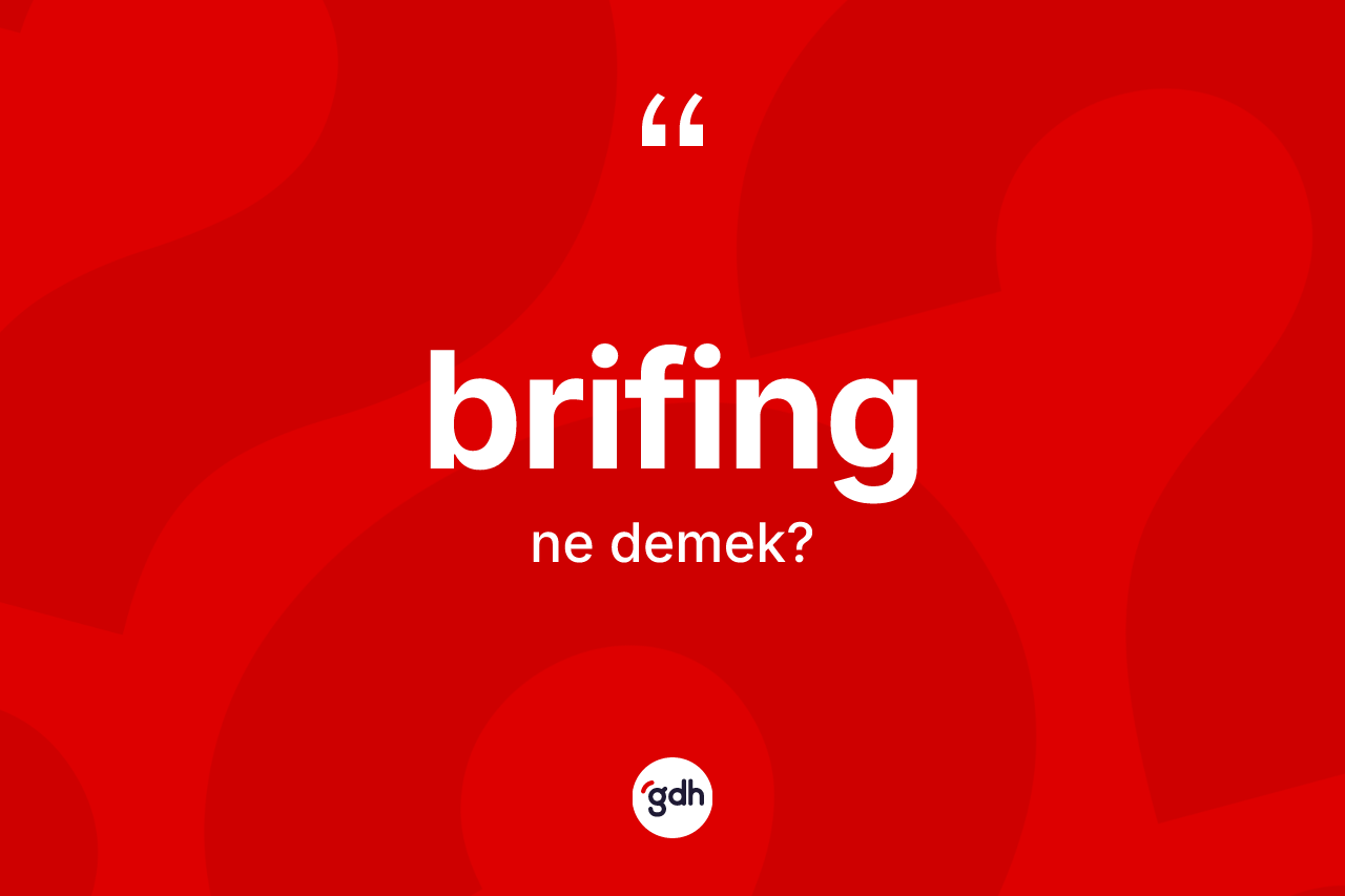 Brifing kelimesi nedir?