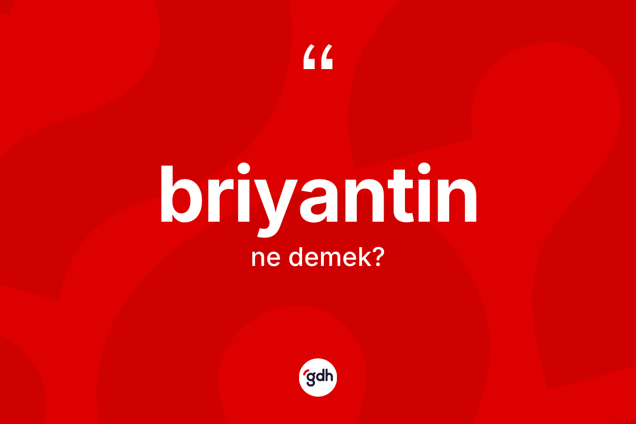 Briyantin kelimesinin tanımı nedir?